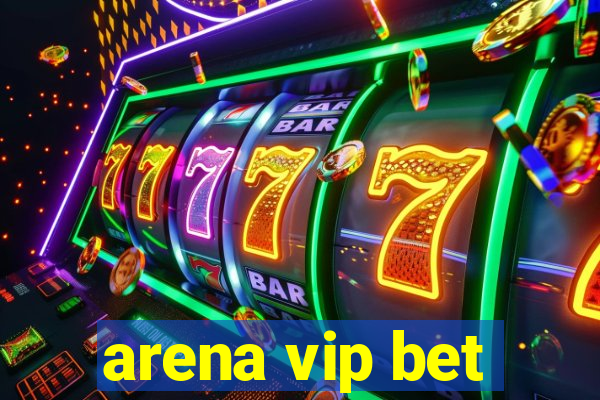 arena vip bet